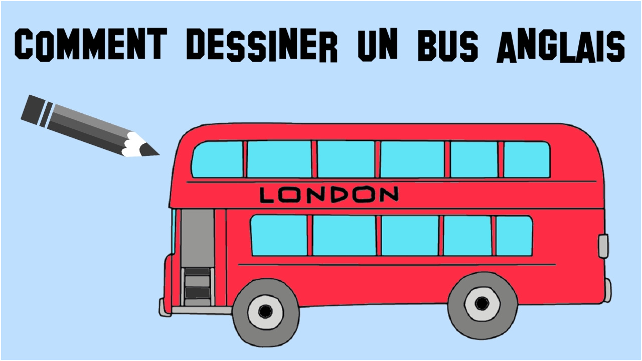 ment dessiner un bus anglais