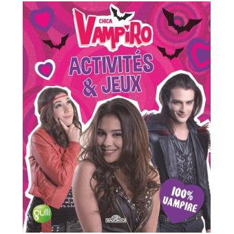 Chica Vampiro Le livre d activites Chica Vampiro Collectif