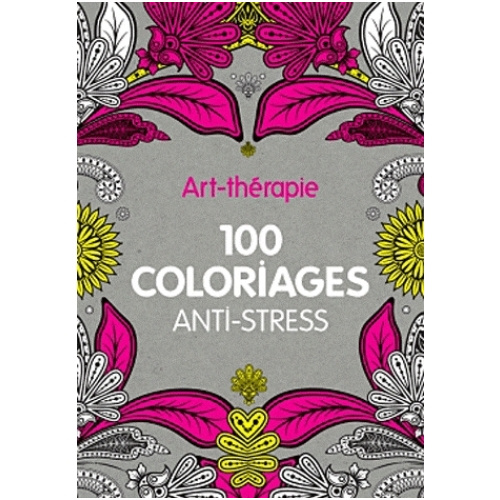 art therapie 100 coloriages anti stress